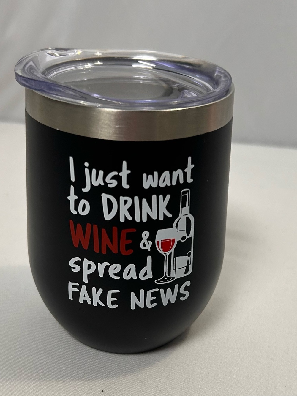 Black Wine Tumbler - I Just Want to Drink Wine & Spread Fake News